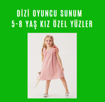 Dizi Oyuncu Sunum LŞ 5-8 Yaş Kız ÖZel Yüzler