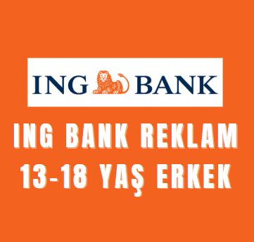 Layla Şirin - ING Bank Reklam 13-18 Yaş Erkek